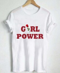 girl power rose T Shirt Size S,M,L,XL,2XL,3XL