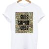 girls support girls t-shirt