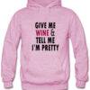 give me wine hoodie