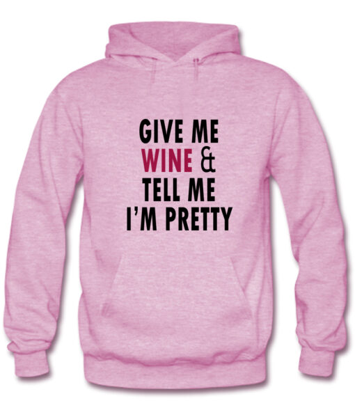 give me wine hoodie