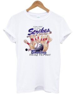 go bowling swing the bat t-shirt ZNF08