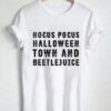 hocus pocus halloween town and beetlejuice T Shirt Size XS,S,M,L,XL,2XL,3XL