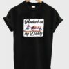 hooked on my daddy t-shirt ZNF08