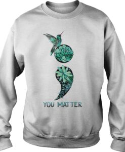 Semicolon hummingbird suicide prevention awareness SWEATSHIRT THD