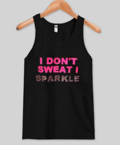 i dont't sweat it tank top