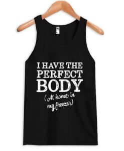 i have the perfect body tank top