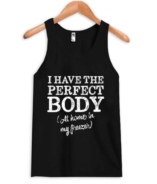 i have the perfect body tank top ZNF08