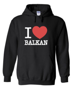 i love balkan hoodie