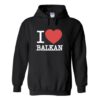 i love balkan hoodie THD