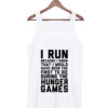 i run because i know that i would have been tanktop