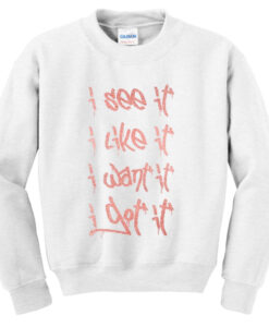 i see it sweatshirt