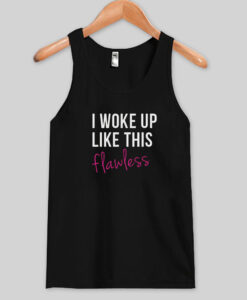 i woke up like this tank top