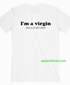 im a virgin quotes t-shirt thd