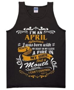 i’m an april woman tanktop