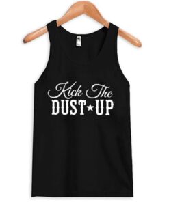 kick the dust up tank top ZNF08