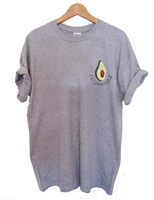 let’s avocuddle avocado T Shirt Size XS,S,M,L,XL,2XL,3XL