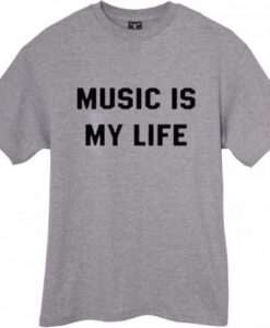 music is my life t-shirt