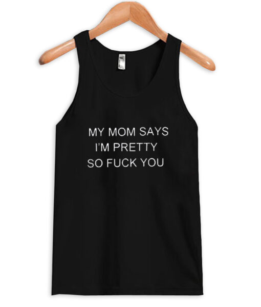 my mom say black tank topmy mom say black tank top