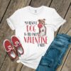 my rescue dog is the only valentine I need tshirt ZNF08