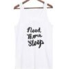 need more sleep Tank top ZNF08