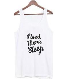 need more sleep Tank top ZNF08