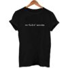 no fcukin’ worries T Shirt Size S,M,L,XL,2XL,3XL