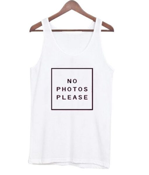 no photos please tank top ZNF08