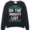 on the naughty list sweatshirt