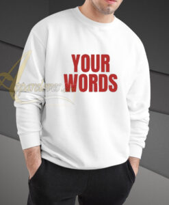 your words sweatshirt