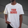 your words t-shirt