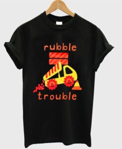 rubble trouble t-shirt ZNF08