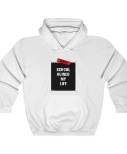 school ruined my life Unisex Hooded Sweatshirt