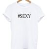 #sexy T shirt