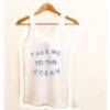 take me to the ocean tanktop