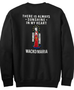 there is always sunshine in my heart wacko maria sweatshirt back