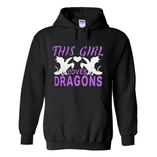 this girl loves dragons hoodie