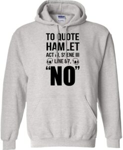 to Quote Hamlet Act III Scene HOODIE THD