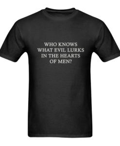 who knows what evil lurks in the heart t-shirt ZNF08