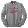 you constantly amaze me but not in a good way sweatshirt - Copy