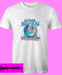 your butt is mine Nurse Big Dog T Shirt