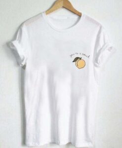 you’re a peach T Shirt Size XS,S,M,L,XL,2XL,3XL